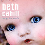 Songs for Sarah, Beth Cahill