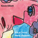Kevin Elliott - It's a Circus Here, Dolores